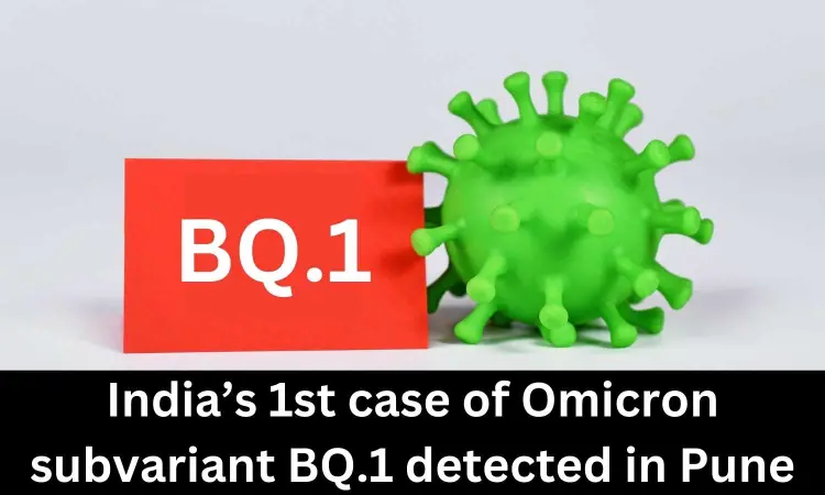Indias 1st case of Omicron subvariant BQ.1 detected in Pune