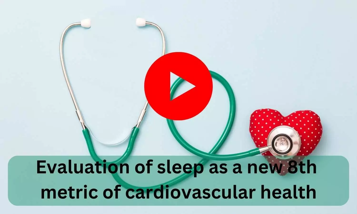 Evaluation Of Sleep As A New 8th Metric Of Cardiovascular Health