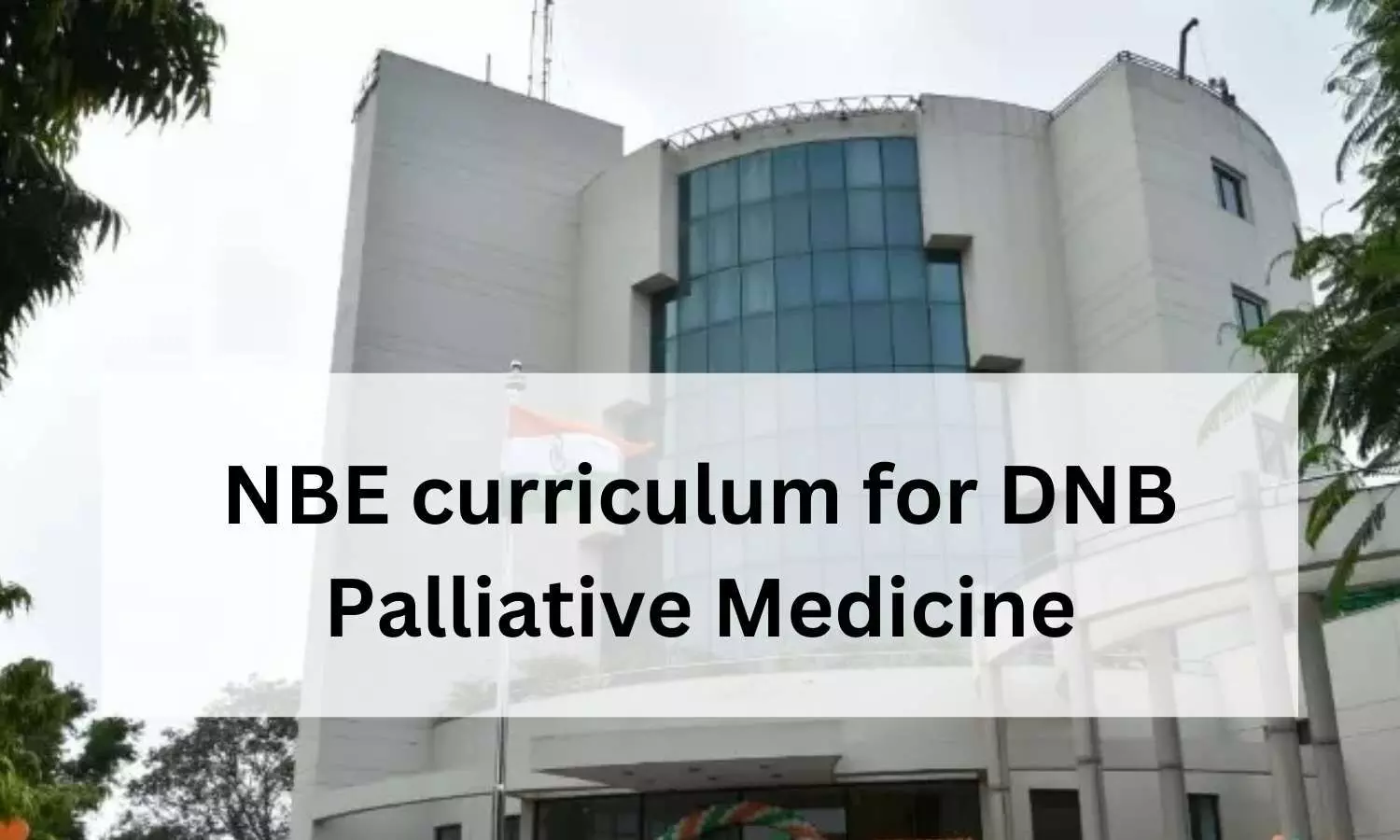 DNB Palliative Medicine in India: Check out NBE released curriculum