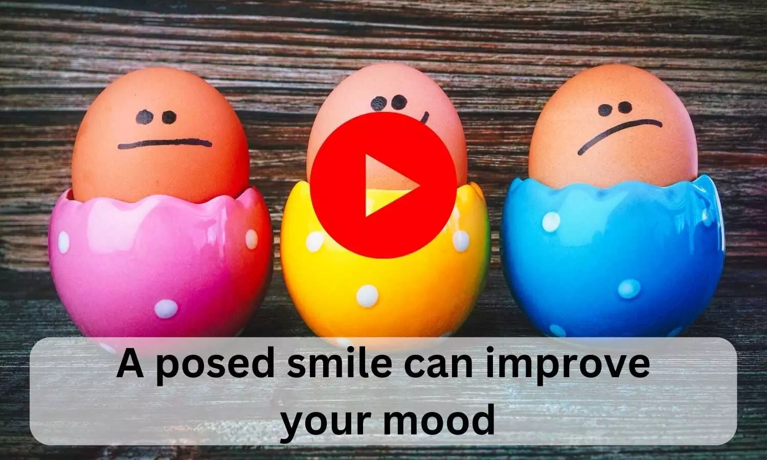 A posed smile can improve your mood