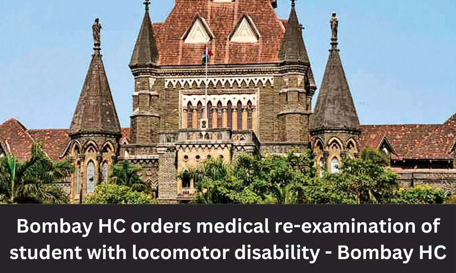 MBBS Admission: Bombay HC orders medical re-examination of student with locomotor disability