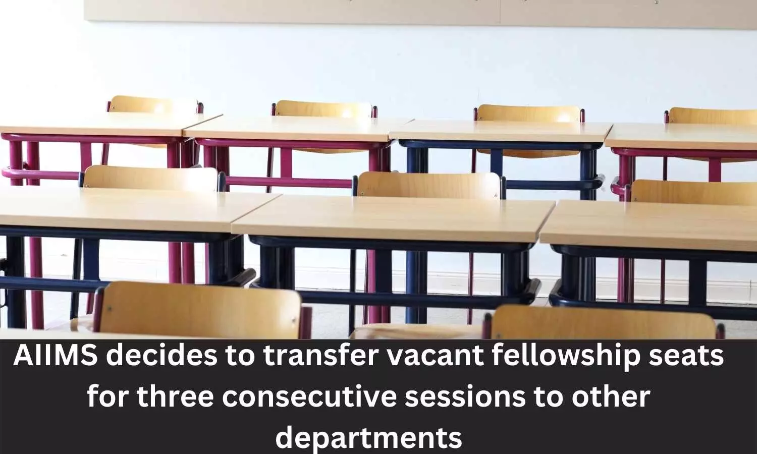 AIIMS Delhi decides to transfer vacant fellowship seats for 3 consecutive sessions to other departments