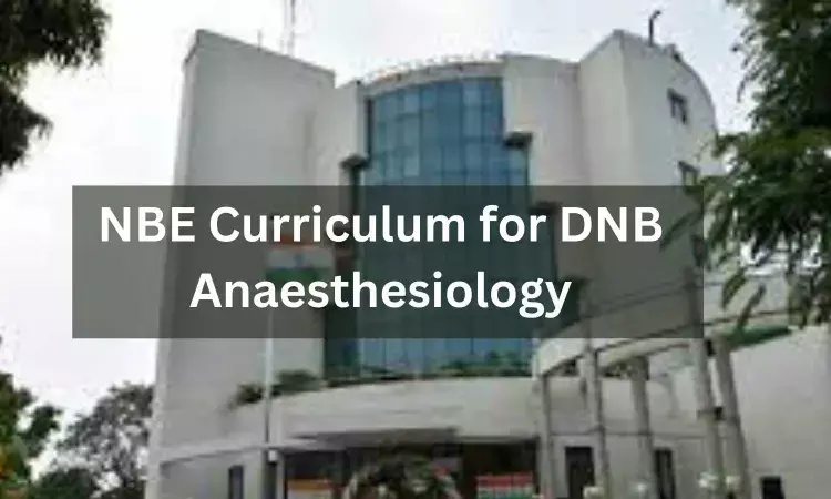 DNB Anaesthesiology in India: Check out NBE released Curriculum