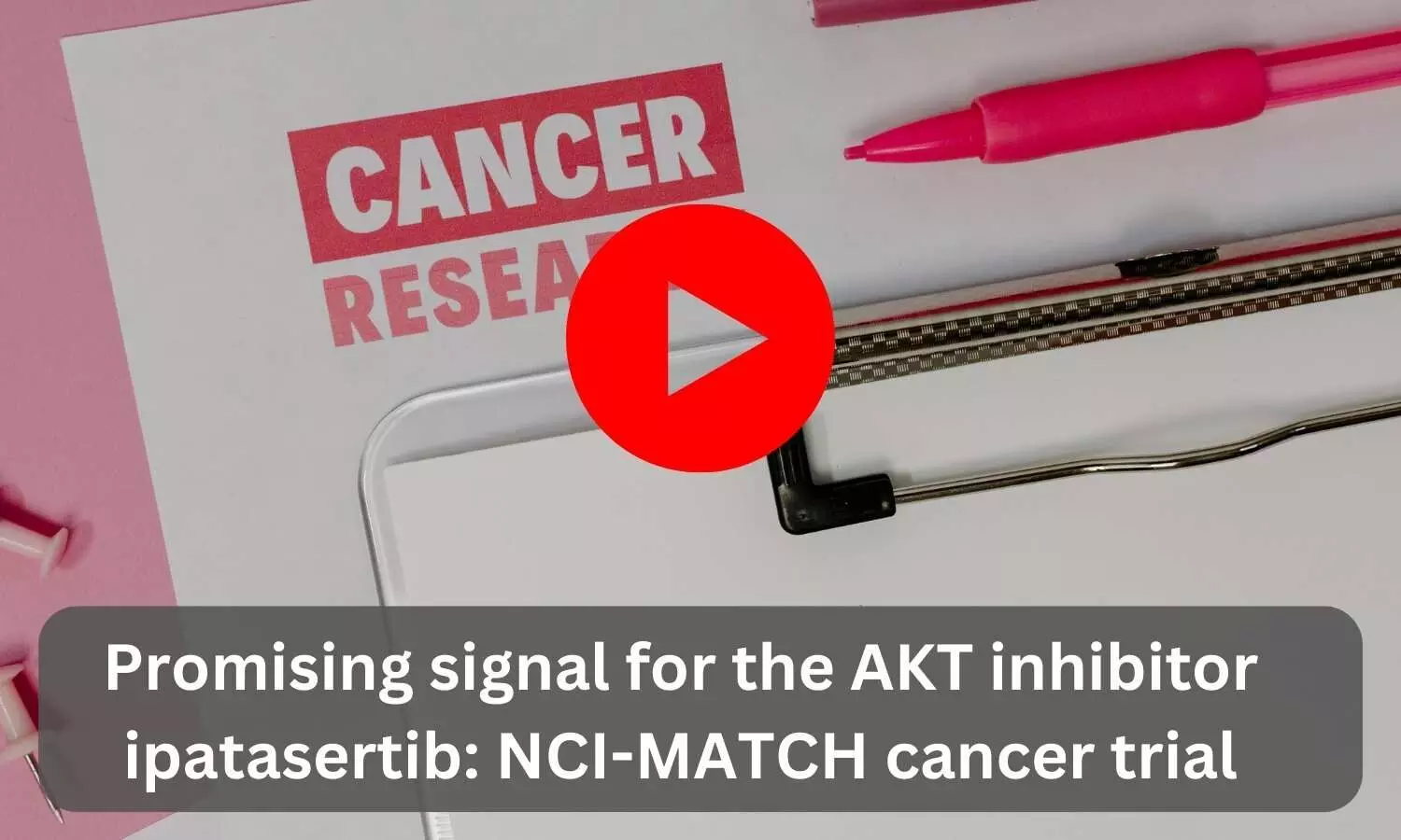 Promising signal for the AKT inhibitor ipatasertib: NCI-MATCH cancer trial