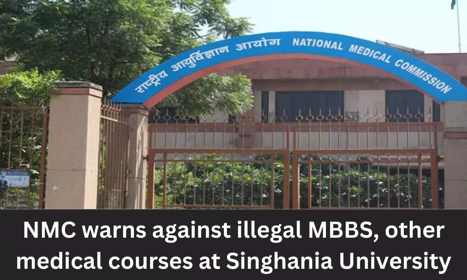 NMC warns against Illegal MBBS, other medical courses at Singhania University