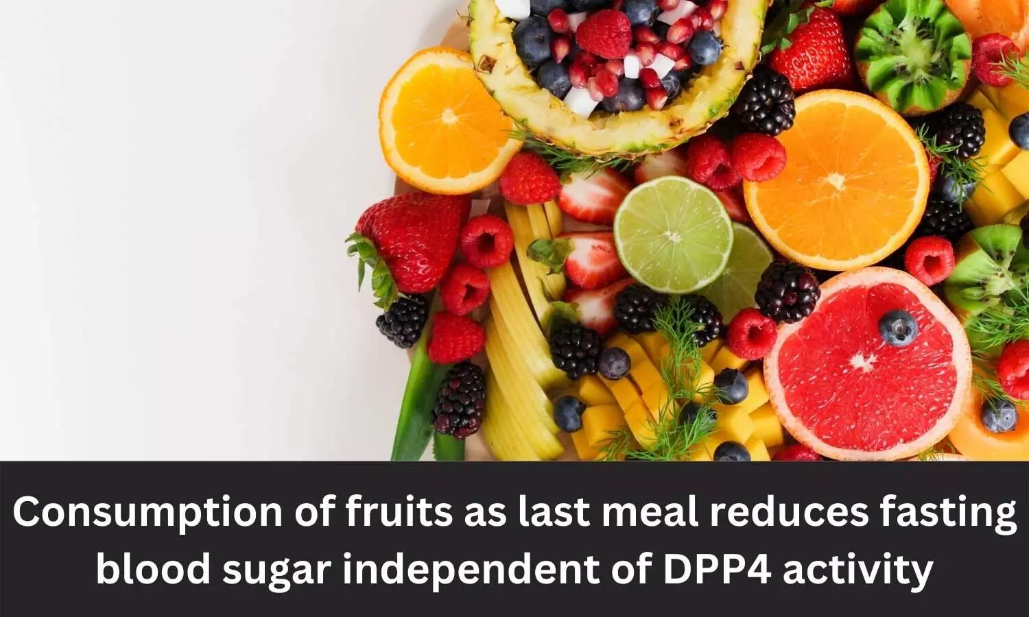Consumption of fruits as last meal reduces fasting blood sugar independent of DPP4 activity