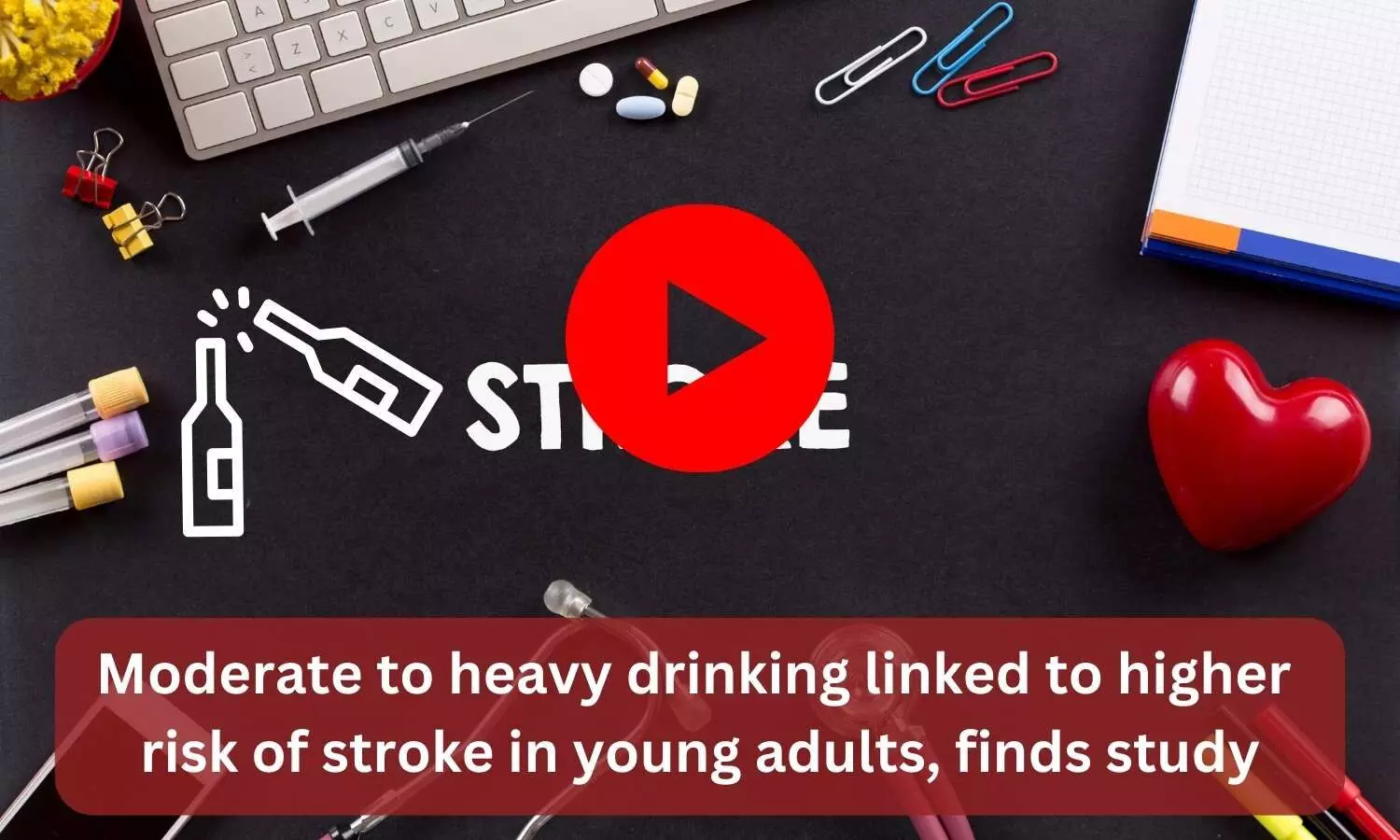 Moderate to heavy drinking linked to higher risk of stroke in young adults, finds study