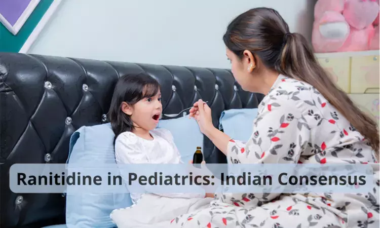 Indian Consensus and Recommendations on Use of Ranitidine in Pediatrics-A 2022 Update