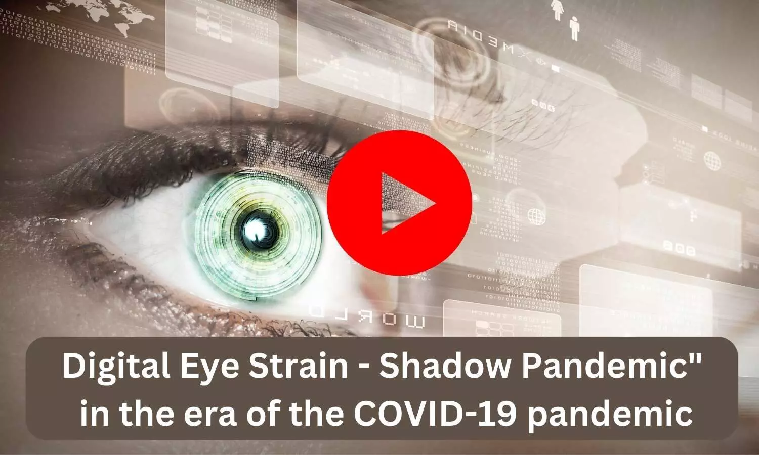 Digital Eye Strain - Shadow Pandemic in the era of the COVID-19 pandemic