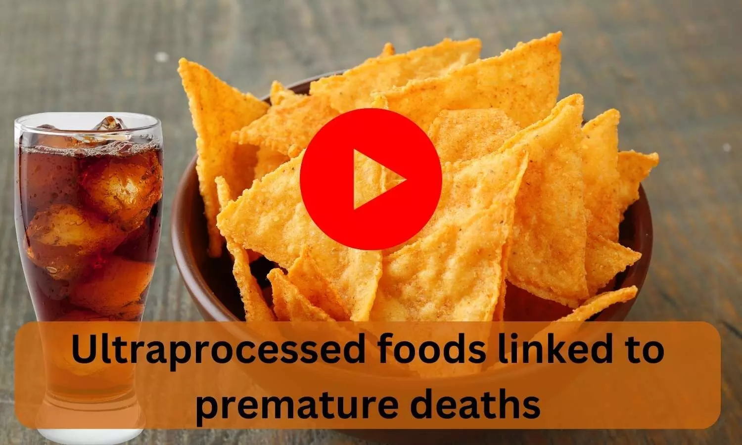 Ultraprocessed foods linked to premature deaths