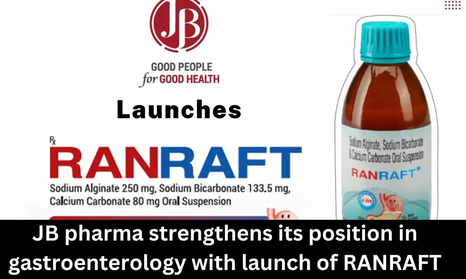 JB pharma strengthens its position in gastroenterology with launch of RANRAFT
