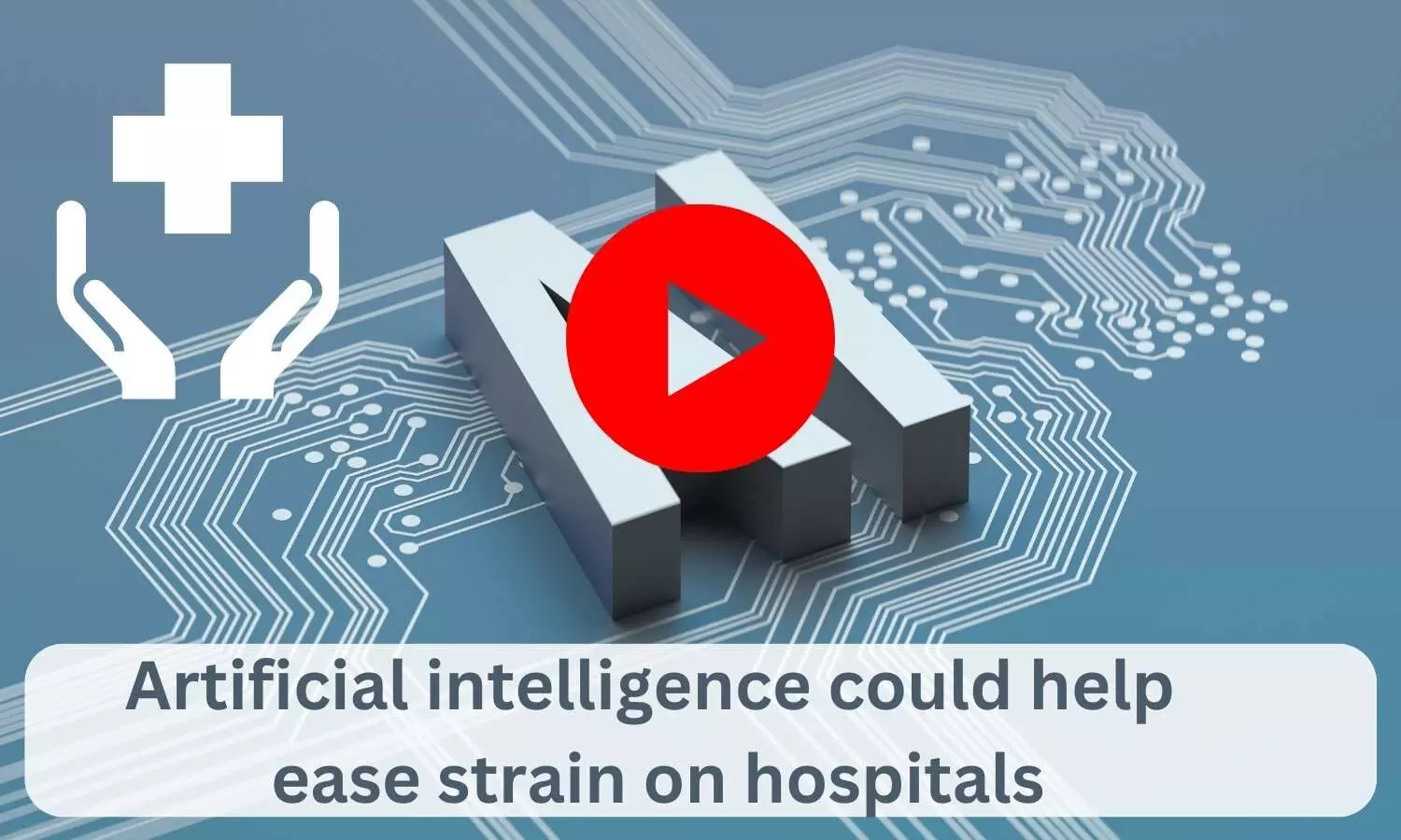 Artificial intelligence could help ease strain on hospitals