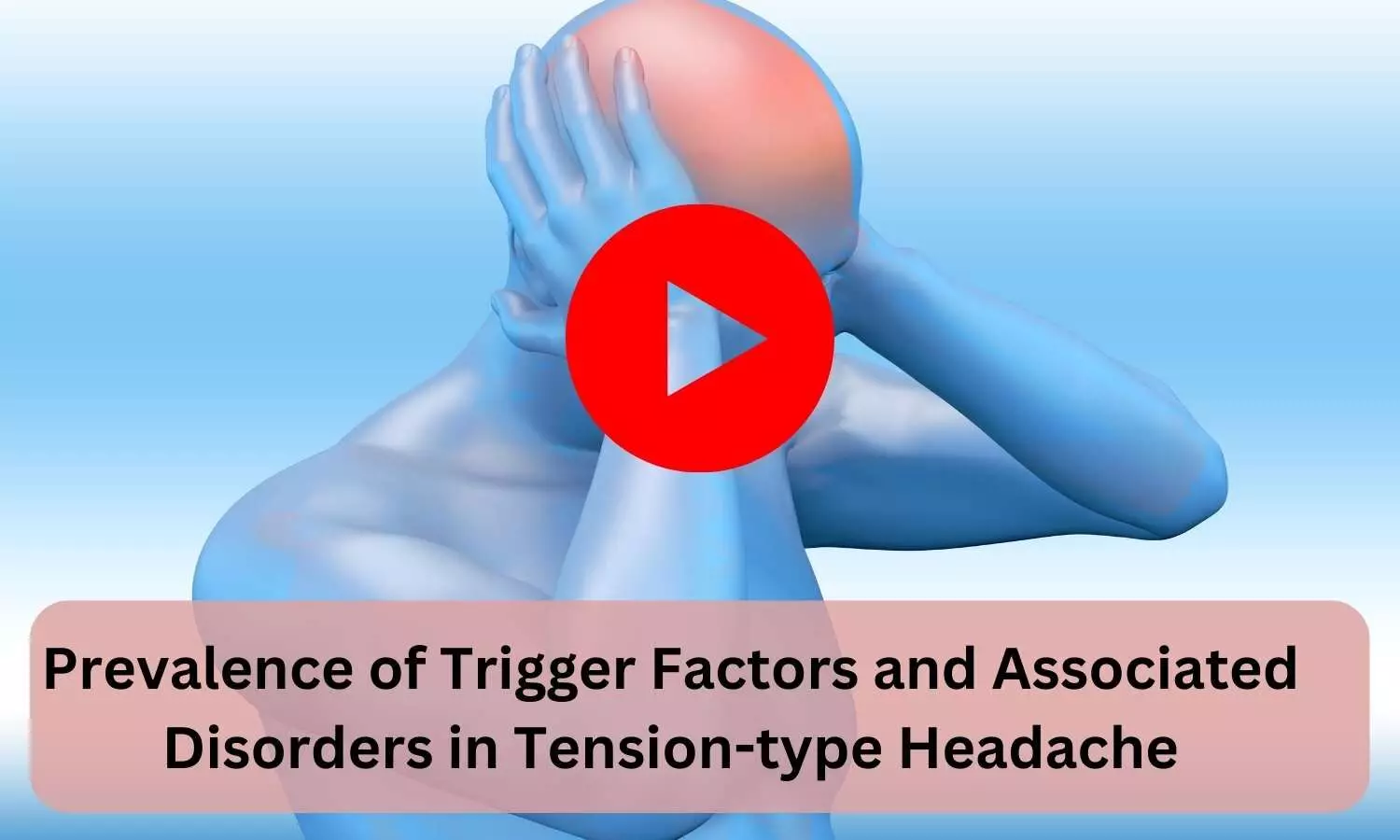 Prevalence of Trigger Factors and Associated Disorders in Tension-type Headache