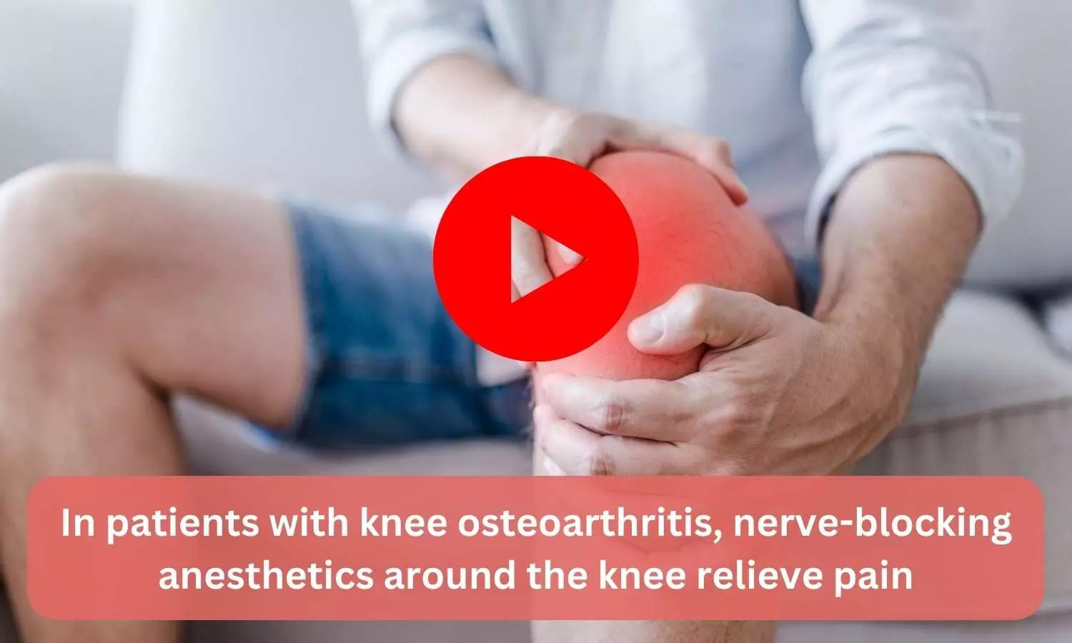 In patients with knee osteoarthritis, nerve-blocking anesthetics around the knee relieve pain