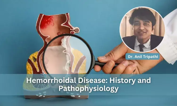 Hemorrhoidal Disease-History and Pathophysiology