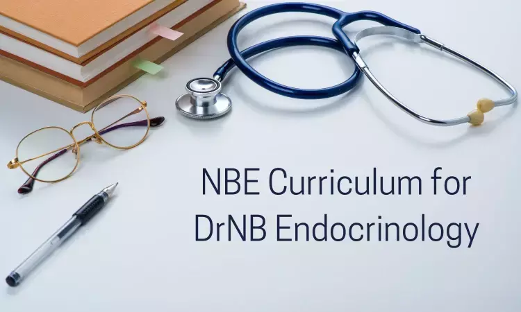 DrNB Endocrinology In India: Check Out NBE Released Curriculum