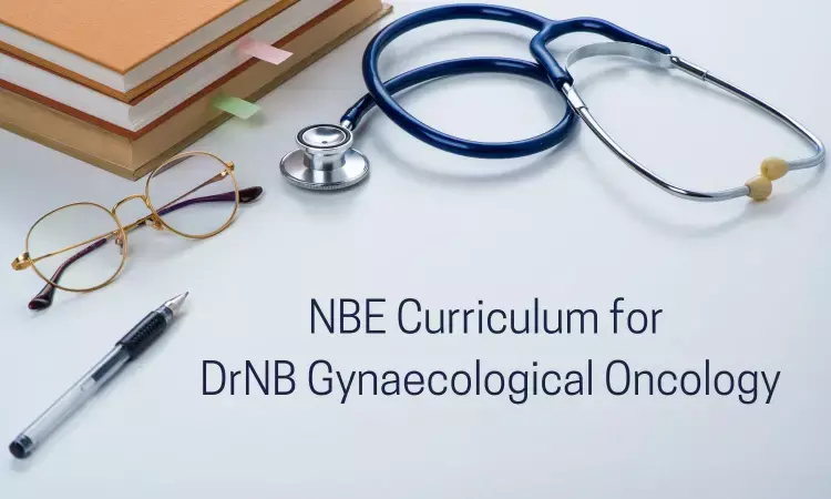 DrNB Gynaecological Oncology In India: Check Out NBE Released Curriculum