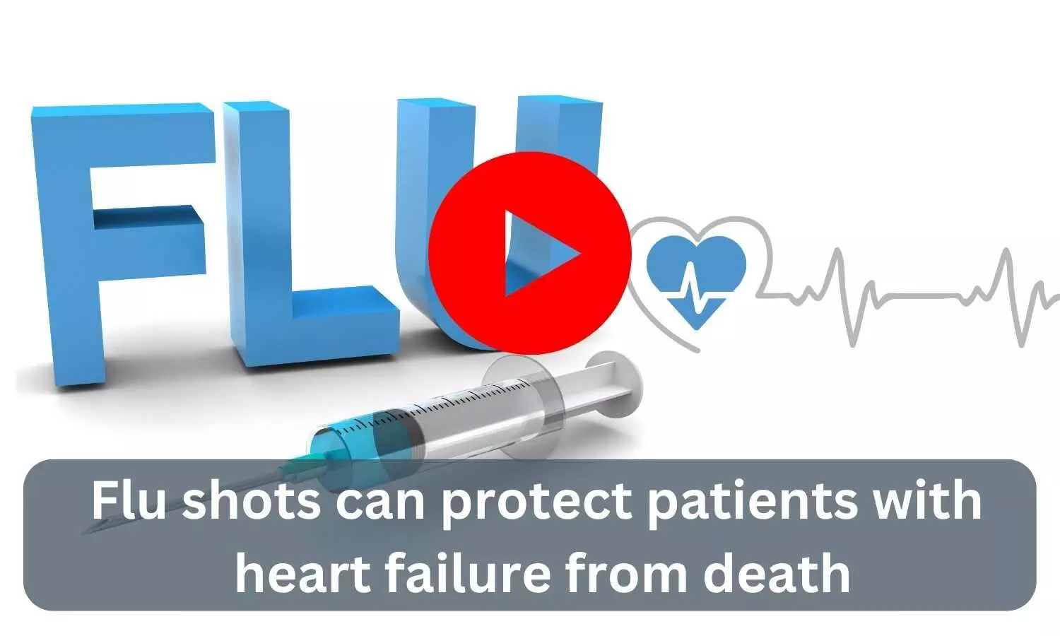 Flu shots can protect patients with heart failure from death