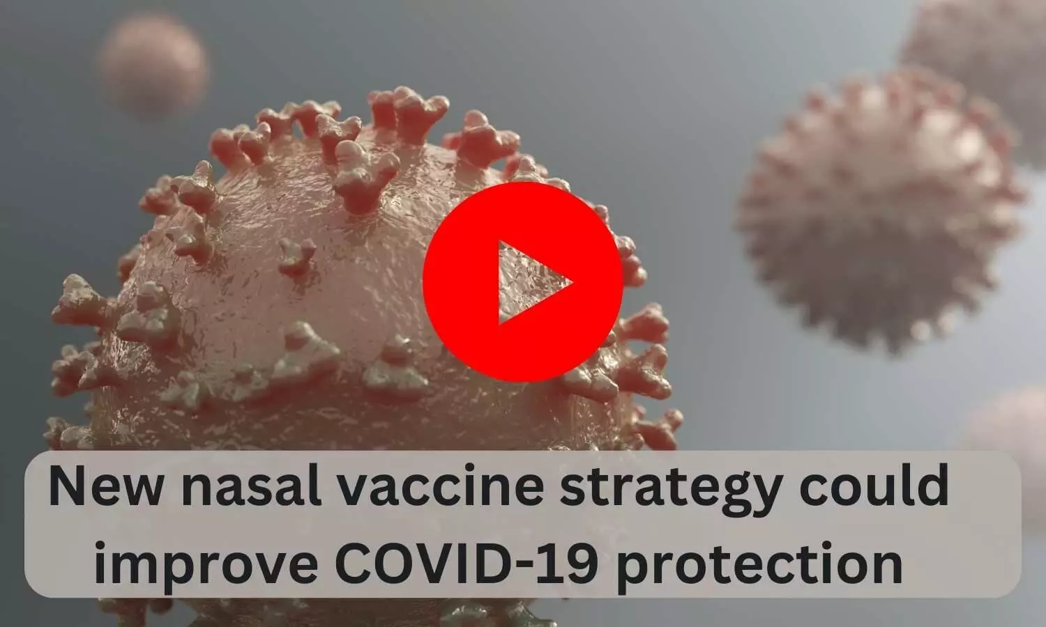 New nasal vaccine strategy could improve COVID-19 protection