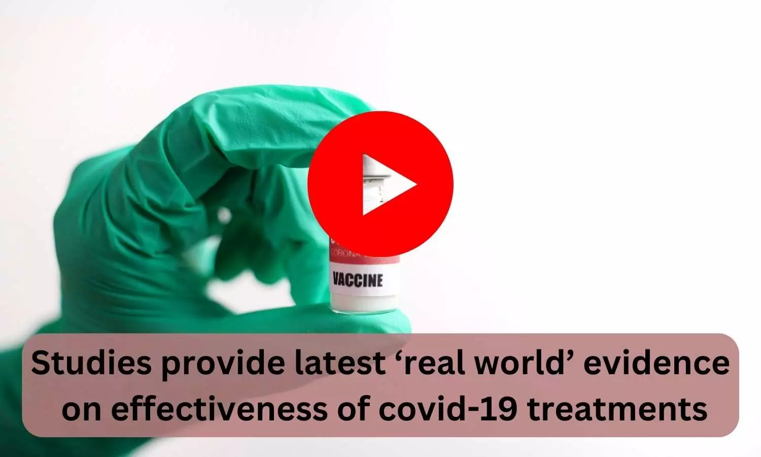 Studies provide latest real world evidence on effectiveness of covid-19 treatments