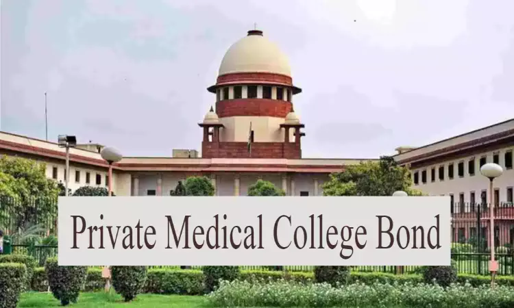 SC slams Private Medical College asking for bond from PG medicos, asks to return money with interest