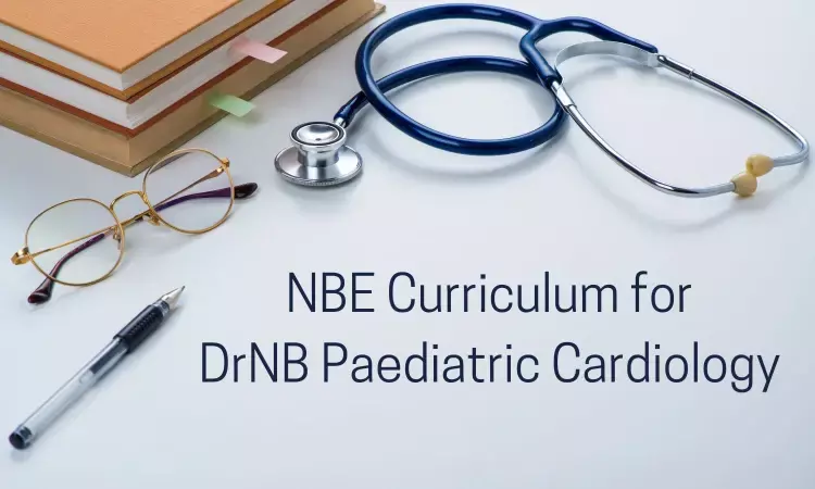 DrNB Paediatric Cardiology In India: Check Out NBE Released Curriculum