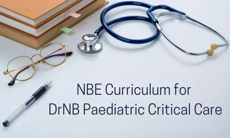DrNB Paediatric Critical Care In India: Check Out NBE Released Curriculum