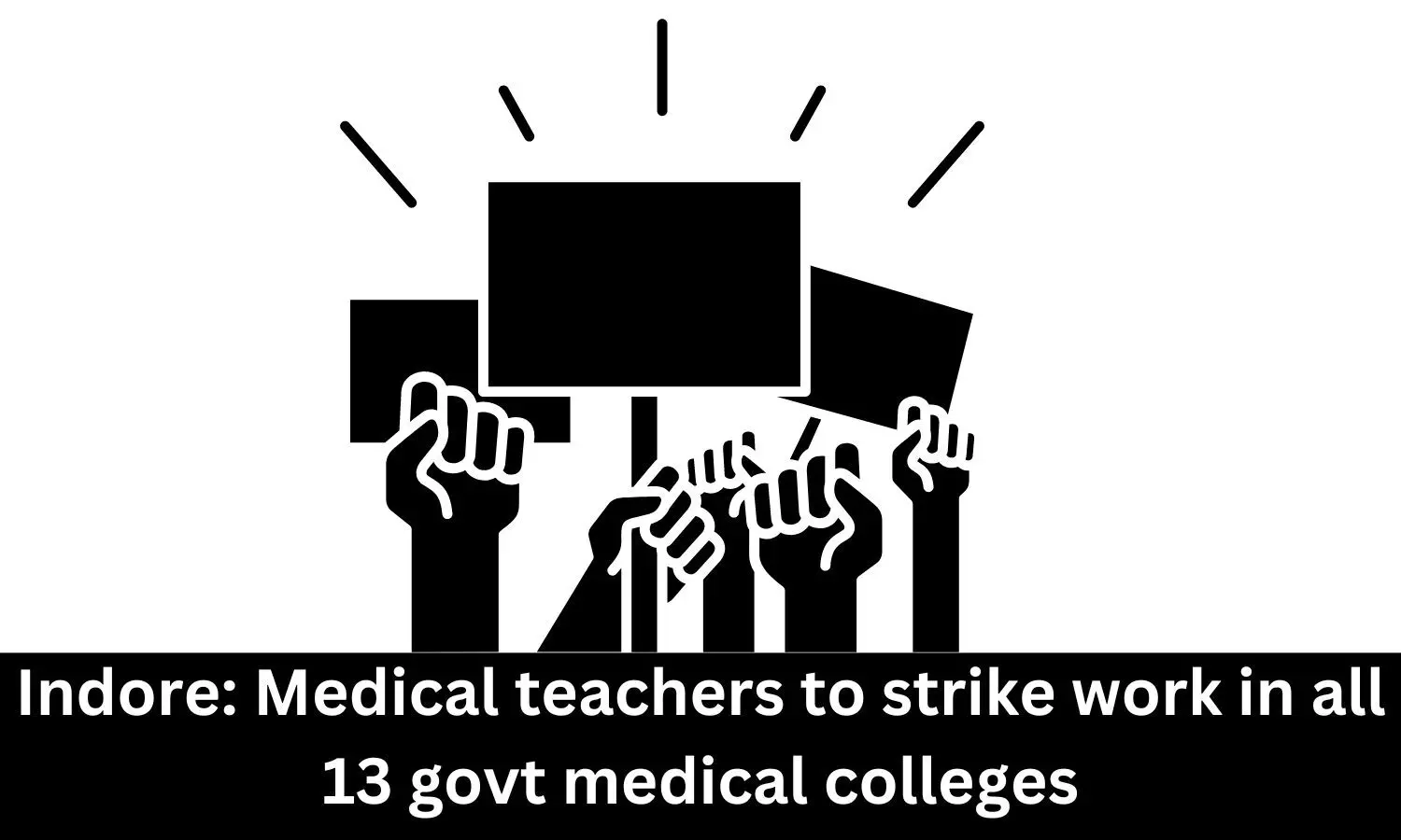 Indore: Medical teachers to strike work in all 13 Govt medical colleges