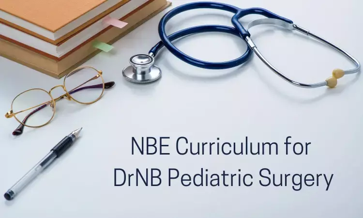 DrNB Pediatric Surgery In India: Check Out NBE Released Curriculum