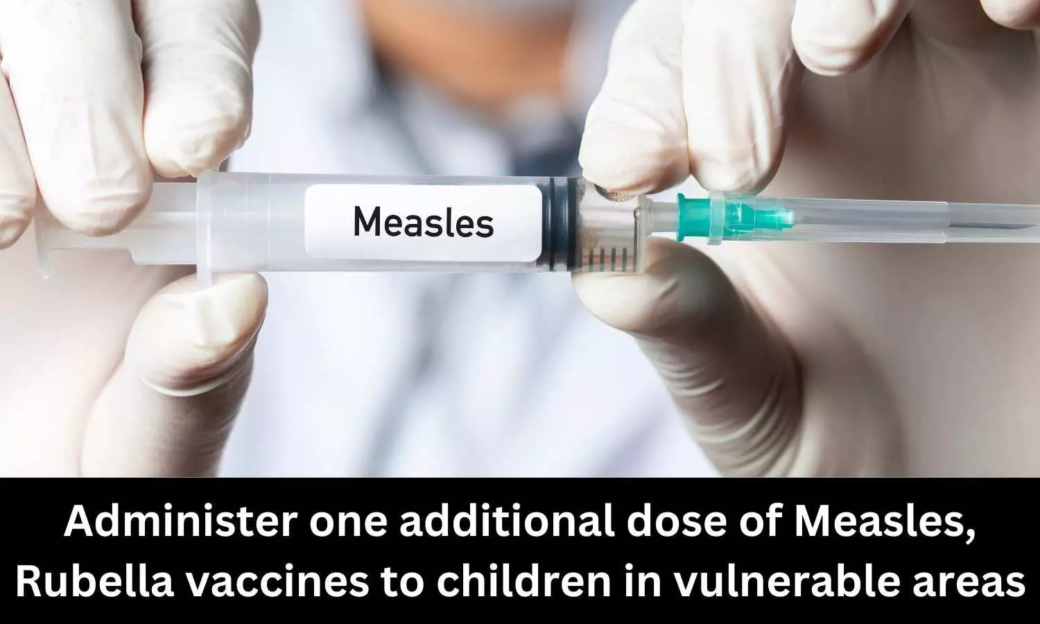 Rise in Measles cases Centre deploys high-level team to 3 states including Kerala