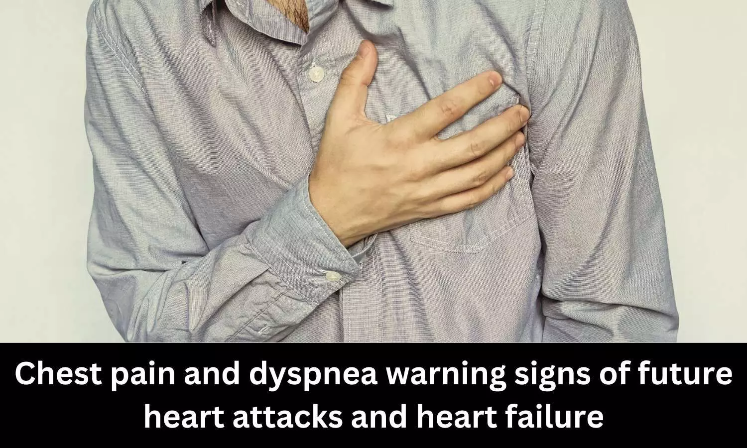 Chest pain, dyspnea warning signs of future heart attacks, heart failure