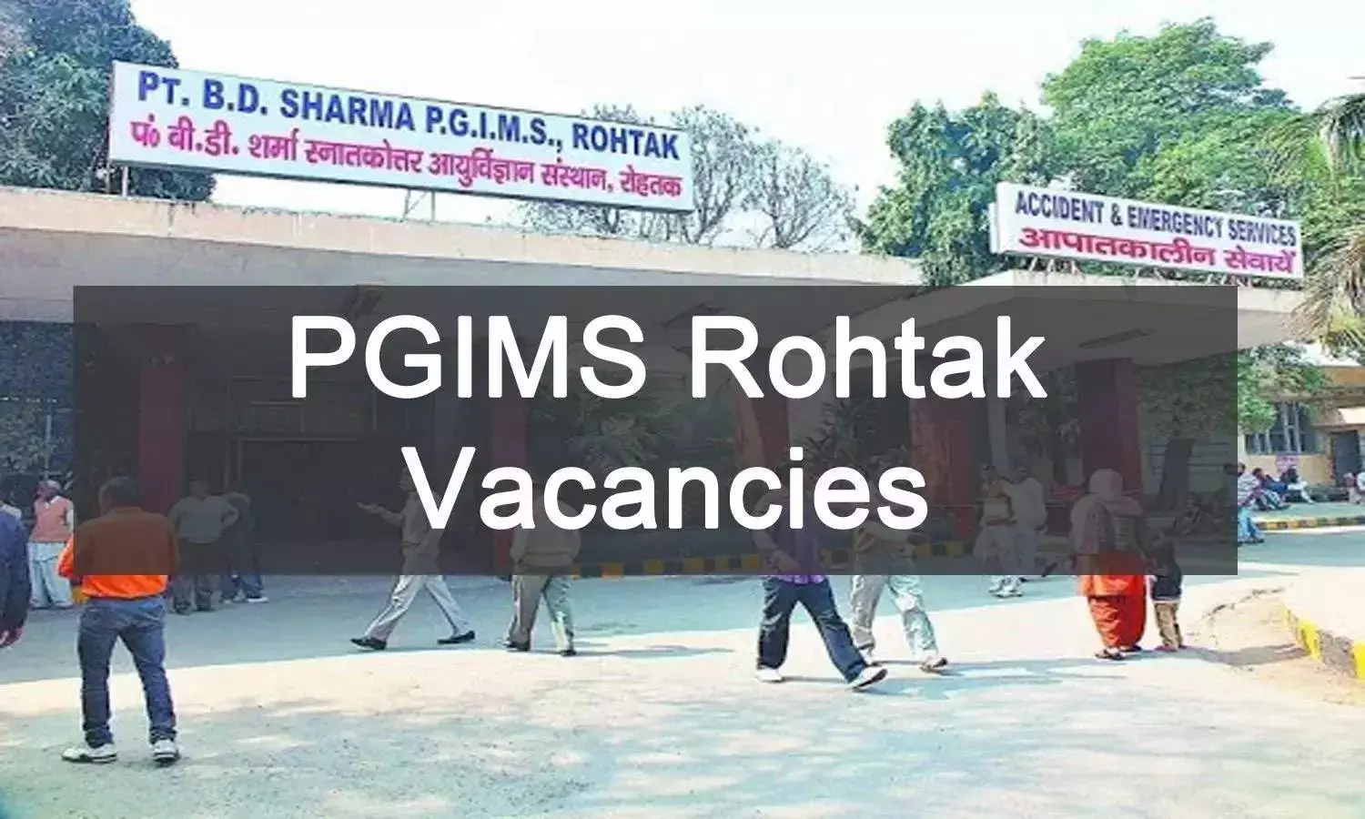 153 Vacancies At PGIMS Rohtak For Senior Junior House