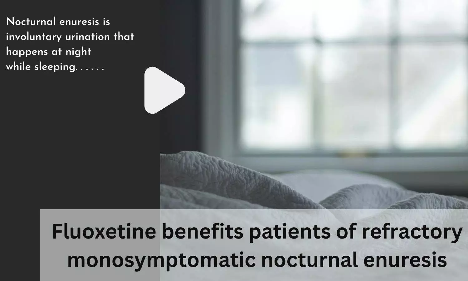 Fluoxetine benefits patients of refractory monosymptomatic nocturnal enuresis