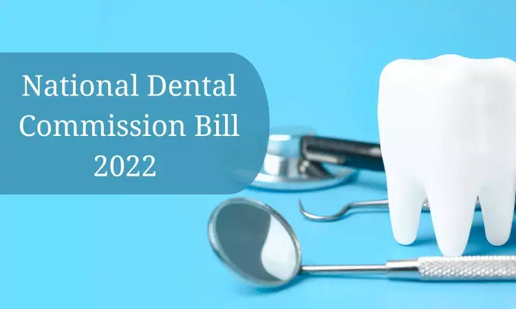 National Dental Commission Bill, 2022 listed for introduction in upcoming Session of Parliament