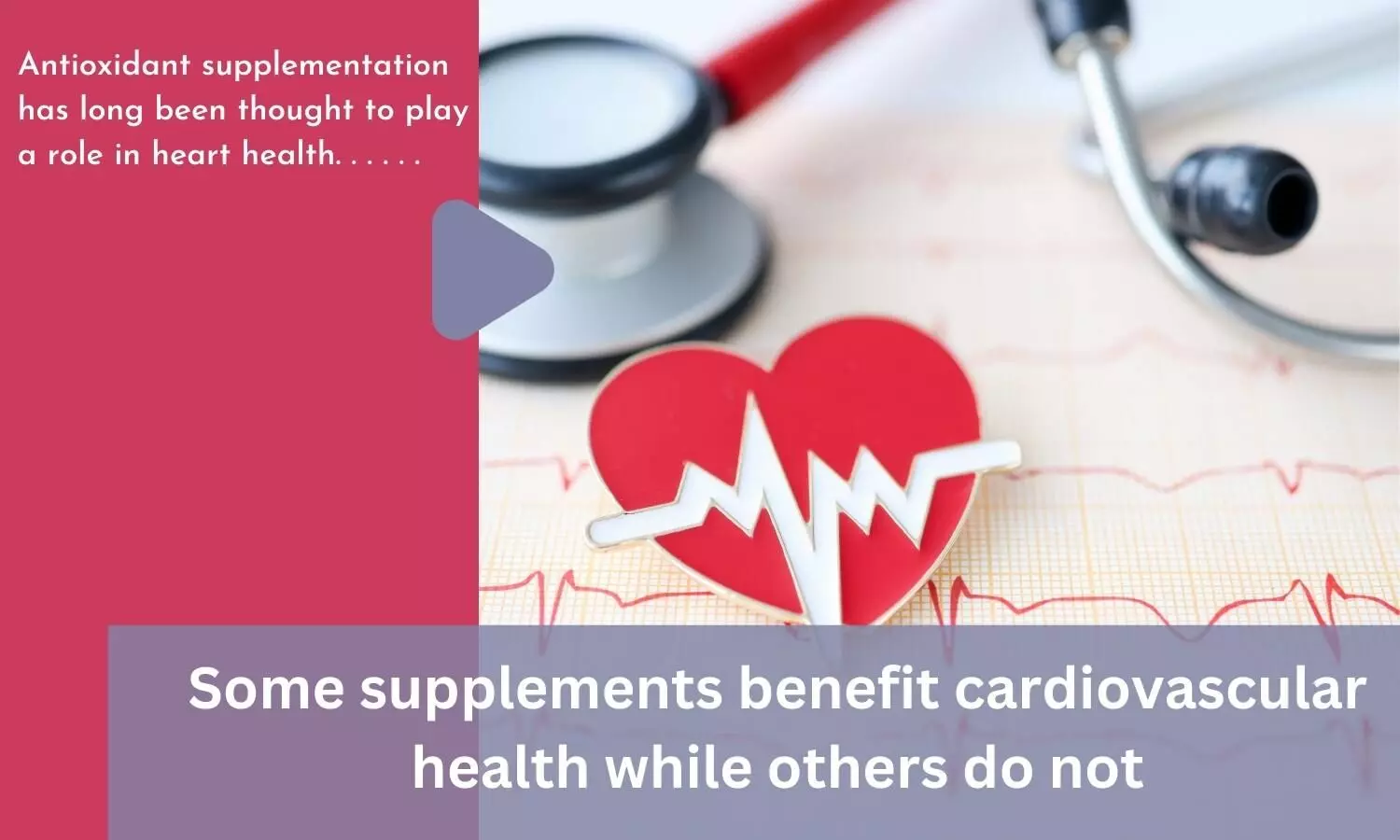 Some supplements benefit cardiovascular health while others do not: Study