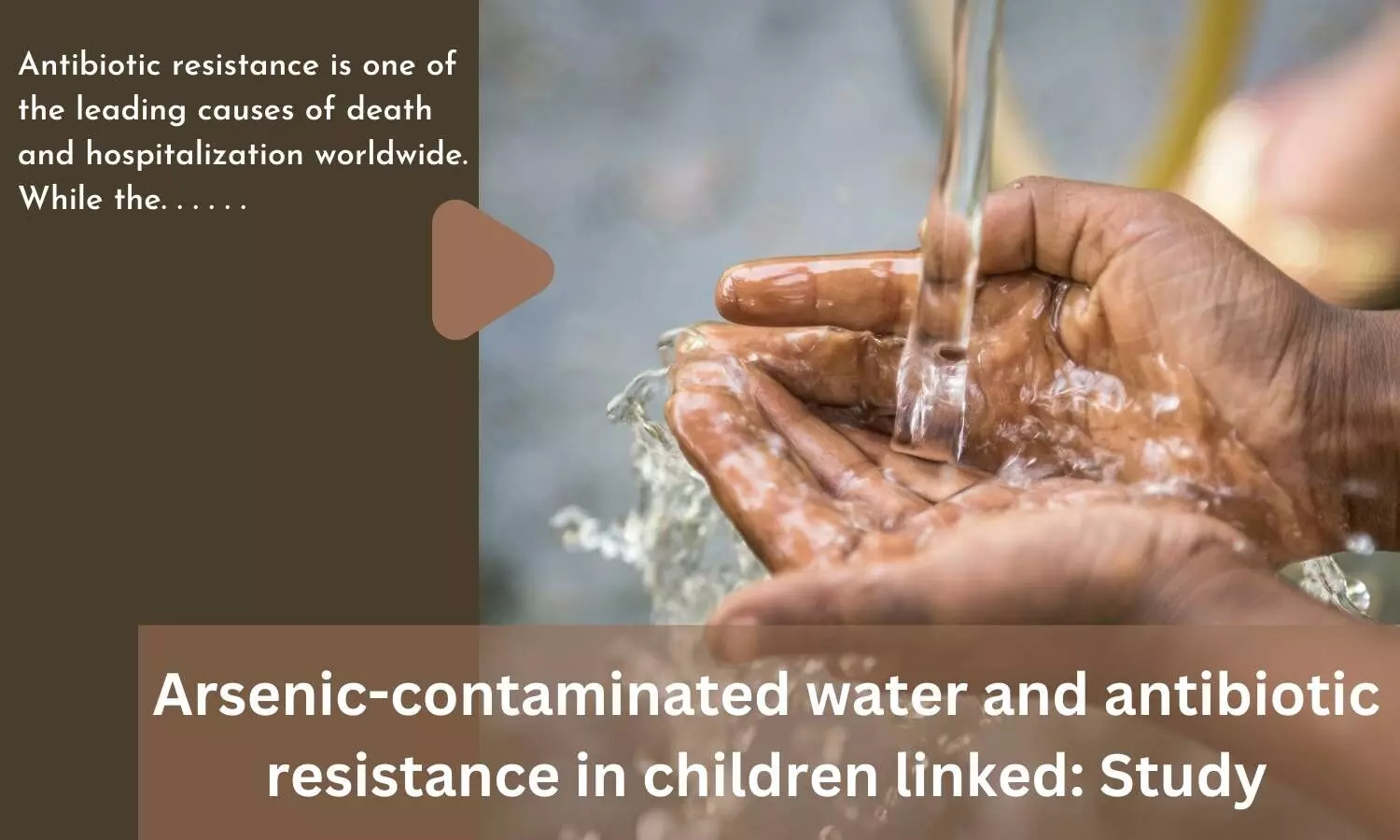 Arsenic-contaminated water and antibiotic resistance in children linked: Study