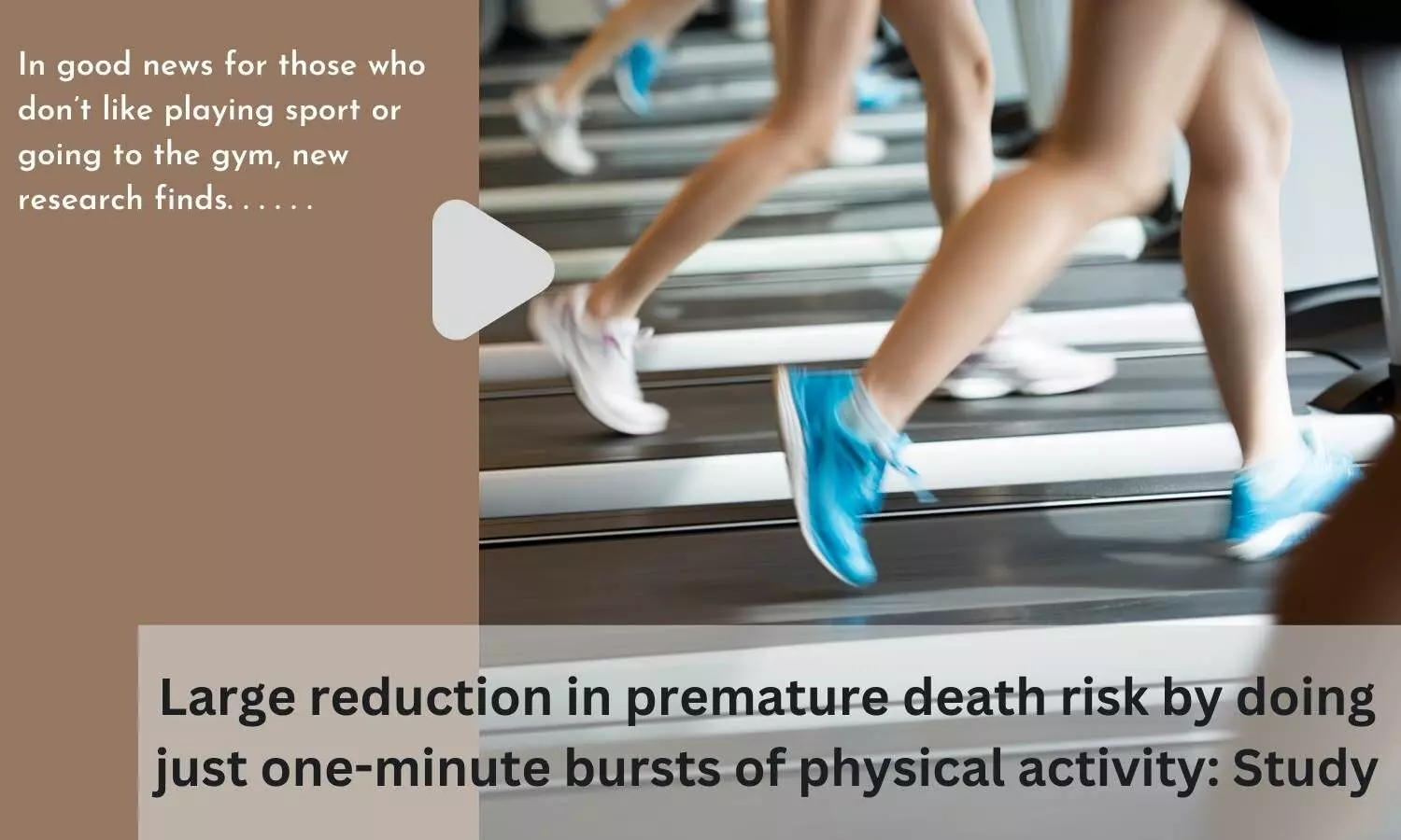 Large reduction in premature death risk by doing just one-minute bursts of physical activity: Study