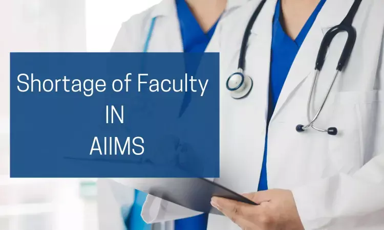 Eighteen new AIIMS Reeling under severe faculty shortage- Up to 78 percent posts vacant, reveals Health Ministry data