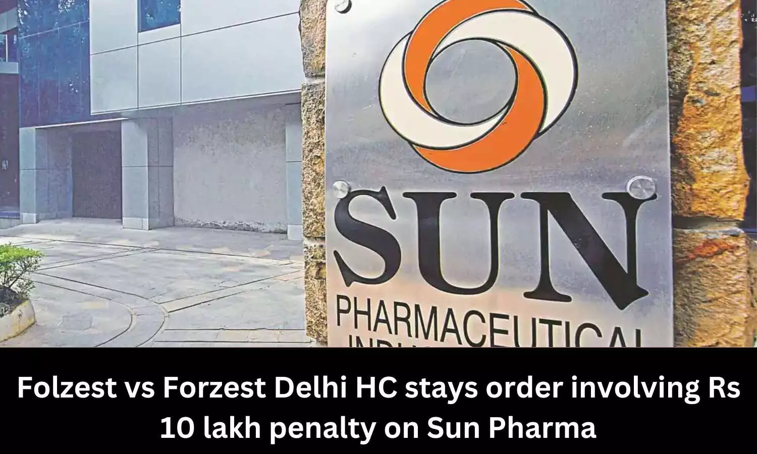 Delhi HC stays order involving Rs 10 lakh penalty on Sun Pharma