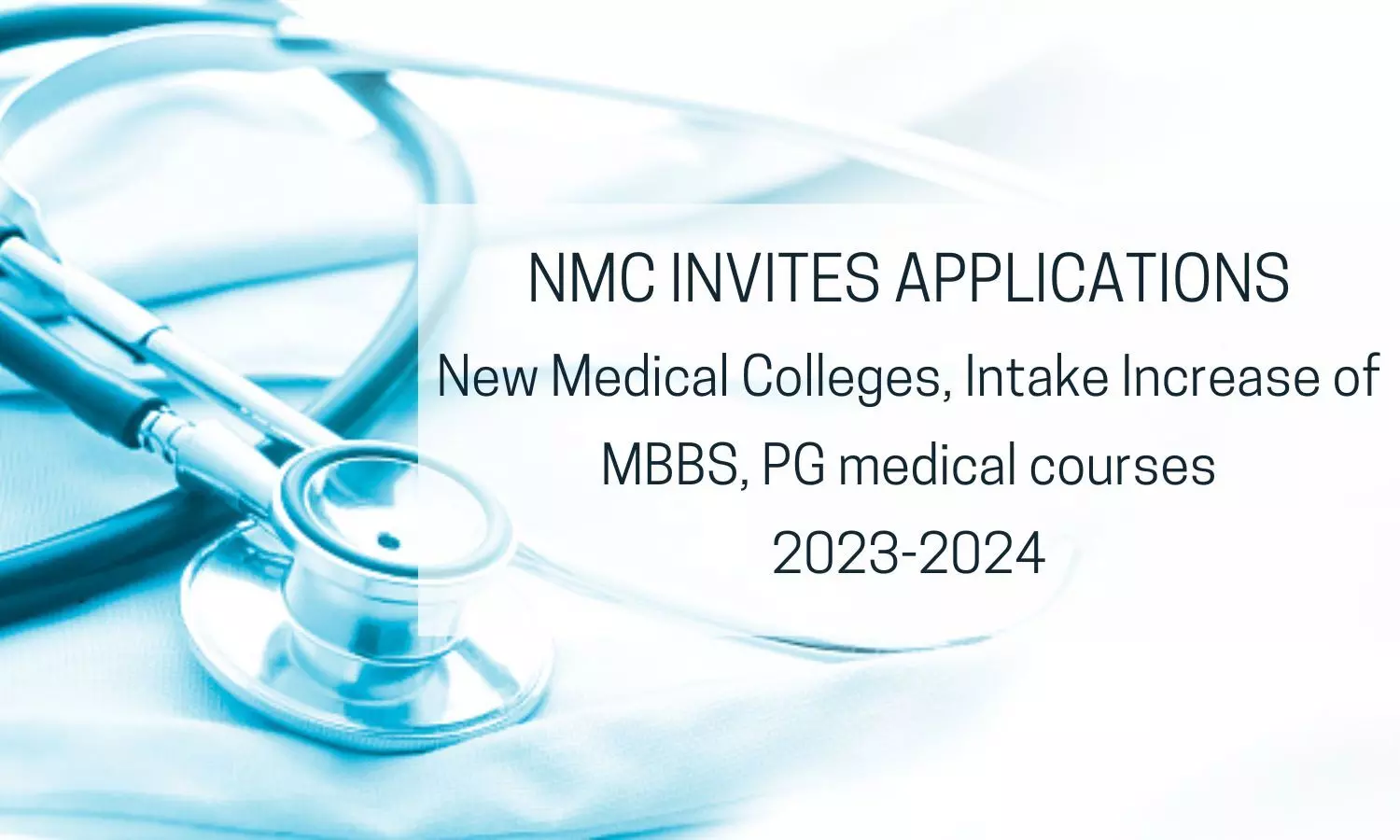 NMC re-invites applications for Establishment of New Medical Colleges, Intake Increase Of MBBS, PG Medical Seats, Starting New PG courses