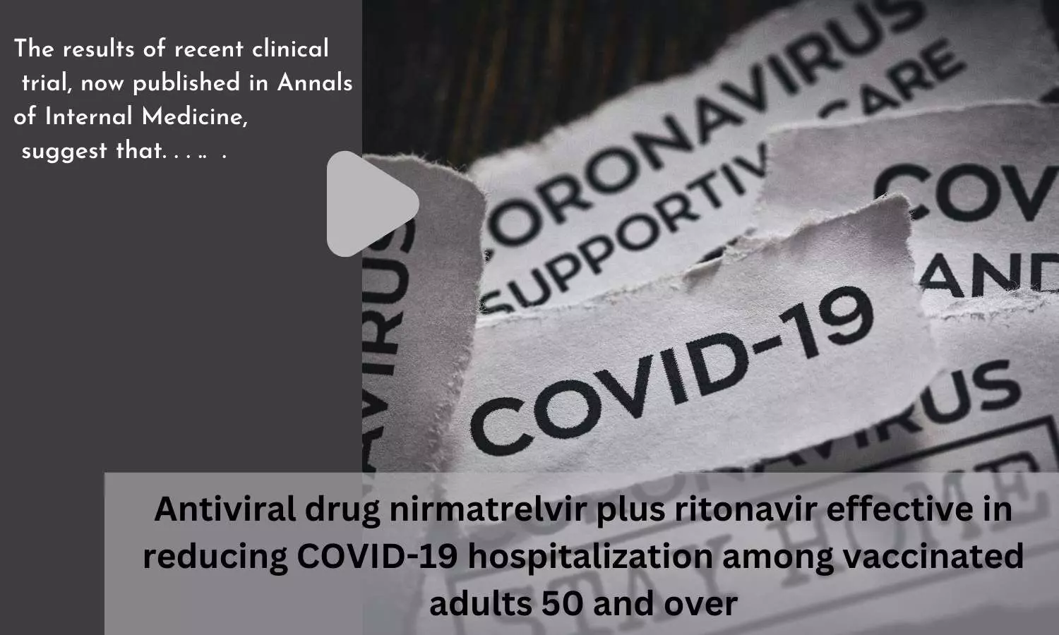 Antiviral drug nirmatrelvir plus ritonavir effective in reducing COVID-19 hospitalization among vaccinated adults 50 and over