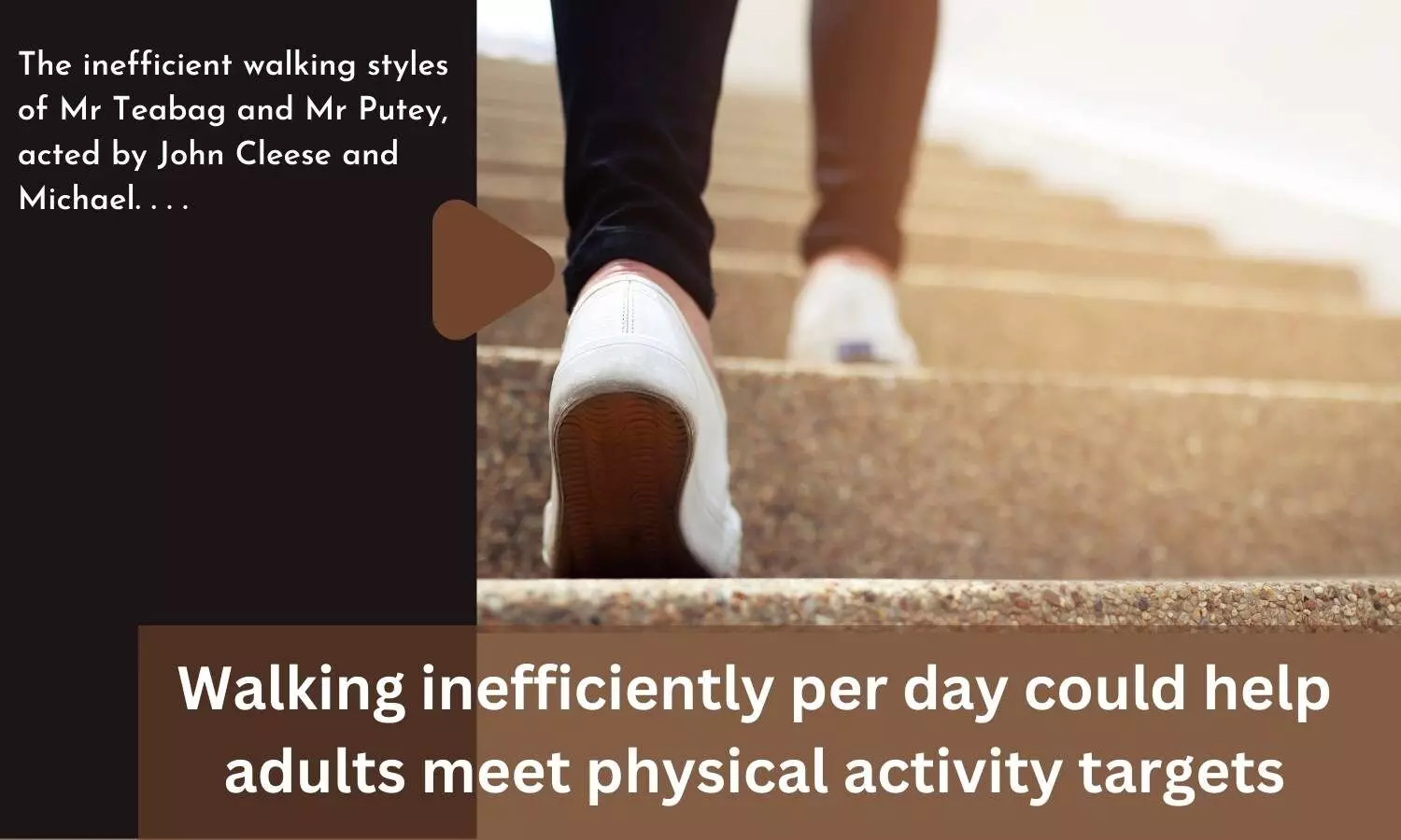Walking inefficiently per day could help adults meet physical activity targets