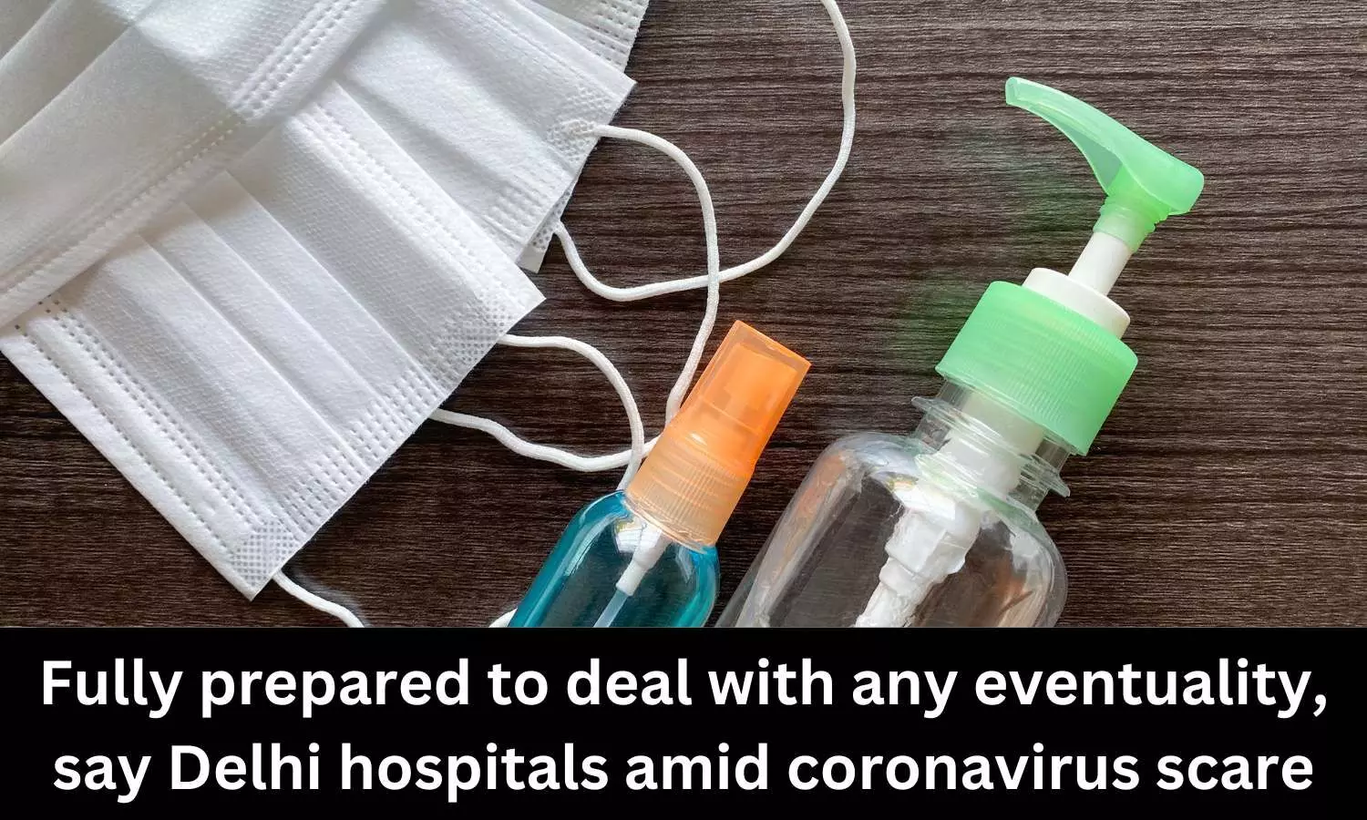 Fully prepared to deal with any eventuality, say Delhi hospitals amid COVID scare