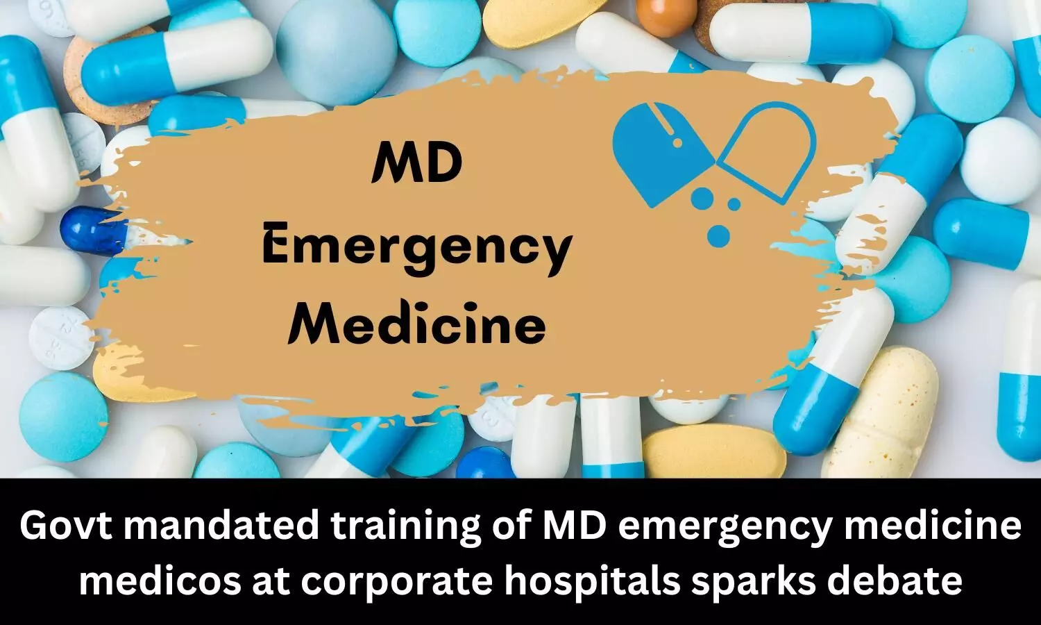 Govt mandated training of MD emergency medicine medicos at corporate hospitals sparks debate
