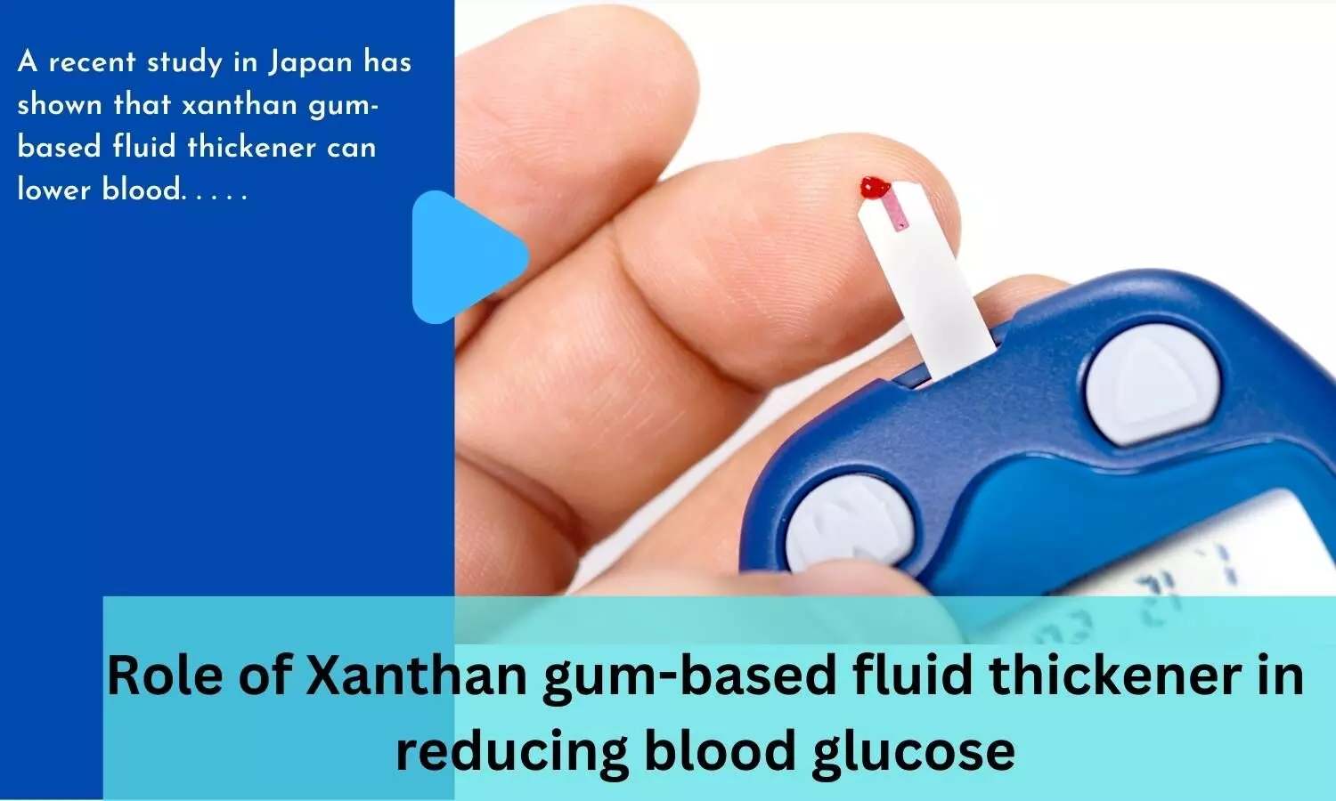 Role of Xanthan gum-based fluid thickener in reducing blood glucose