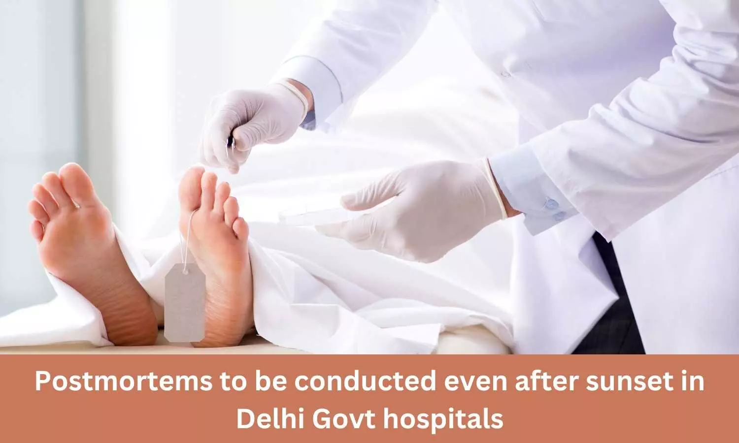 Postmortems to be conducted even after sunset in Delhi Govt hospitals