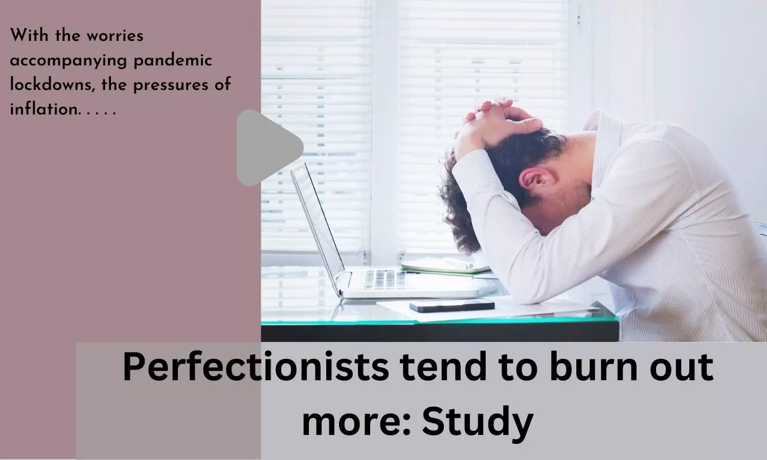 Perfectionists tend to burn out more: Study