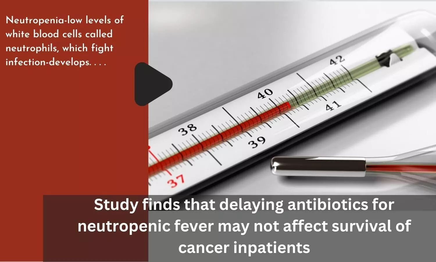 Study finds that delaying antibiotics for neutropenic fever may not affect survival of cancer inpatients
