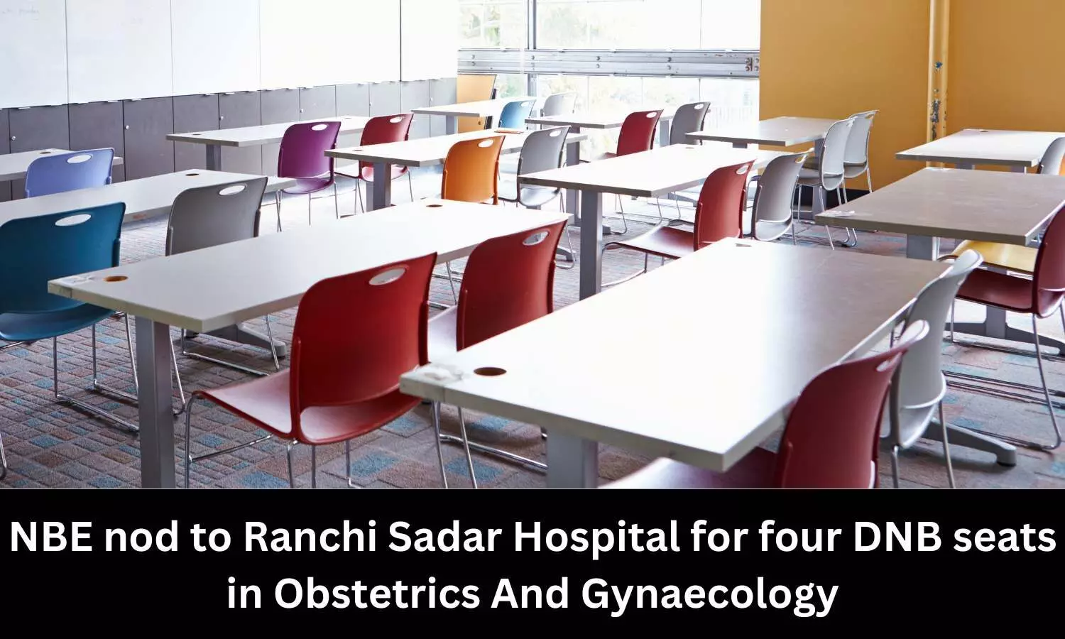 Ranchi Sadar Hospital gets NBE nod for 4 DNB seats in Obstetrics and Gynaecology