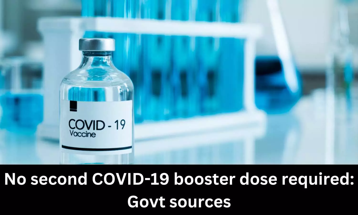 No need for second COVID booster dose: Sources